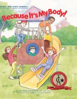 Because It's My Body!: Keep 'Em Safe Series: Anxiety-Free Learning for Children (Keep 'em Safe Series: Anxiety-Free Learning for Children) 0971173591 Book Cover