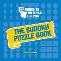 52 Things to Do While You Poo: The Sudoku Puzzle Book 1837992967 Book Cover
