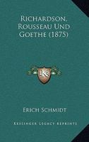 Richardson, Rousseau Und Goethe (1875) 1167630955 Book Cover