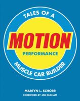 Motion Performance: Tales of a Muscle Car Builder 0760335389 Book Cover