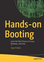 Hands-On Booting: Learn the Boot Process of Linux, Windows, and Unix 1484258894 Book Cover