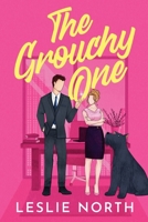 The Grouchy One: A Bosshole Grump-Sunshine Billionaire Romance (Bossy Glenhaven Billionaires) B0D5N6PRVW Book Cover