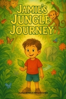 Jamie’s Jungle Journey B0F8N32X8W Book Cover