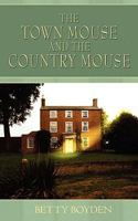 The Town Mouse and the Country Mouse 1847486770 Book Cover