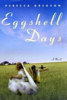 Eggshell Days 0743415108 Book Cover