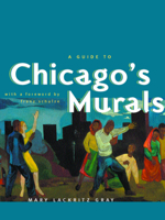 A Guide to Chicago's Murals 0226305996 Book Cover