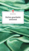 Nichts geschieht umsonst. Life is a Story (German Edition) 3990872591 Book Cover