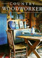 Country Woodworker: How to Make Rustic Furniture, Utensils, and Decorations