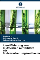 Identifizierung von Blutflecken auf Bildern mit Bildverarbeitungsmethoden 6204134140 Book Cover