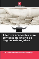 A leitura académica num contexto de ensino de línguas estrangeiras (Portuguese Edition) 6208585759 Book Cover