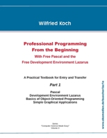 Professional Programming From the Beginning: With Free Pascal And the Free Development Environment Lazarus 3945899311 Book Cover