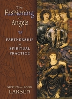The Fashioning of Angels: Partnership As Spiritual Practice 0877853908 Book Cover
