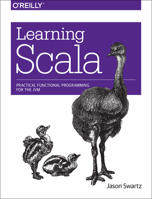 Learning Scala: Practical Functional Programming for the Jvm 1449367933 Book Cover