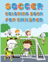 Soccer Coloring Book And Activity Book For Children: Learn The Alphabet And Count by Coloring For Kids 4731421187 Book Cover