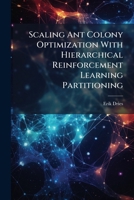 Scaling Ant Colony Optimization With Hierarchical Reinforcement Learning Partitioning 1025136322 Book Cover