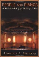 People and Pianos: A Pictorial History of Steinway and Sons 157467112X Book Cover