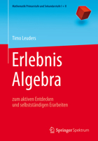 Erlebnis Algebra: Zum Aktiven Entdecken Und Selbststandigen Erarbeiten 3662462966 Book Cover
