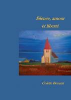 Silence, amour et liberté 232203827X Book Cover