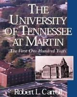 The University of Tennessee at Martin: The First One Hundred Years 1577361903 Book Cover