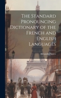 The Standard Pronouncing Dictionary of the French and English Languages 1022342940 Book Cover