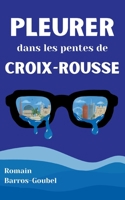 Pleurer dans les pentes de Croix-Rousse (French Edition) 232265468X Book Cover