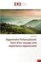 Apprendre Linterculturel: Faire Dun Voyage Une Expérience Apprenante 3639482816 Book Cover