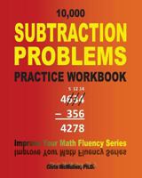 10,000 Subtraction Problems Practice Workbook: Improve Your Math Fluency Series 1448611784 Book Cover