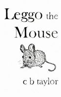 Leggo the Mouse 1500857122 Book Cover