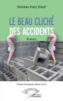 Le beau cliché des accidents: Roman (Harmattan Sénégal) (French Edition) 2140275683 Book Cover
