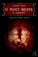 Le Prince Berserk: II - Conqu�te 1521167966 Book Cover