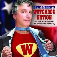 Dave Lieber's Watchdog Nation: Bite Back When Businesses and Scammers Do You Wrong 970853059X Book Cover