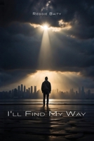 I'll Find My Way 1962973867 Book Cover