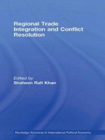 Regional Trade Integration and Conflict Resolution 041547759X Book Cover