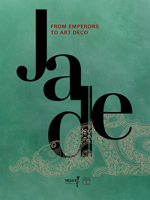 Jade - Des empereurs à l'art déco 2757211773 Book Cover