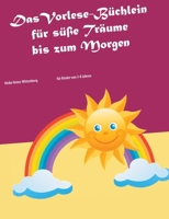 Das Vorlese-Büchlein für süße Träume bis zum Morgen: für Kinder von 3-8 Jahren 375193720X Book Cover