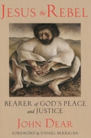 Jesus the Rebel: Bearer of God's Peace and Justice 1580510736 Book Cover