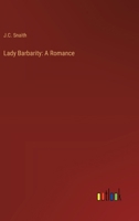 Lady Barbarity: A Romance 3368940627 Book Cover