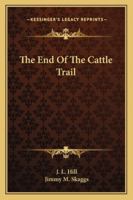 The End of the Cattle Trail 1163187364 Book Cover