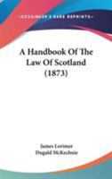 A Hand-Book of the Law of Scotland 1240010621 Book Cover