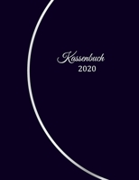 Kassenbuch 2020: �bersichtliches Kassenbuch f�r die Buchhaltung oder als Haushaltsbuch - der �berblick deiner Finanzen - A4 Format mit 370 numerierten Seiten- Finanzplaner f�r deine Einnahmen &Ausgabe 1709176938 Book Cover