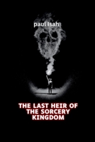 The Last Heir of the Sorcery Kingdom 3654963765 Book Cover
