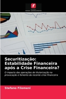 Securitização: Estabilidade Financeira após a Crise Financeira?: O impacto das operações de titularização na provocação e fomento da recente crise financeira 6203133256 Book Cover