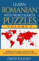 Learn Romanian with Word Search Puzzles Volume 2: Learn Romanian Language Vocabulary with 130 Challenging Bilingual Word Find Puzzles for All Ages B08GRQB34N Book Cover