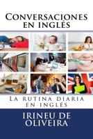 Conversaciones en Ingl?s : La Rutina Diaria en Ingl?s 1481897837 Book Cover