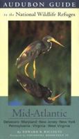Audubon Guide To The National Mid-Atlantic Wildlife Refuges : Includes:Delaware, Maryland, New Jersey, New York, Pennsylvania 0312204817 Book Cover