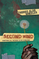 Second Wind: Sometimes All You Need To Do Is BREATHE! 1935245562 Book Cover
