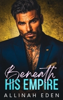 Beneath His Empire B0GXSLPRZQ Book Cover