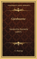 Gjenboerne: Vaudeville-Komedie (1847) 1161186778 Book Cover