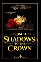 FROM THE SHADOWS TO THE CROWN ( ENGLISH EDITION ): The silence is over, my reign of truth begins. B0G83TDD36 Book Cover