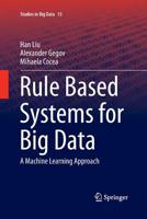 Rule Based Systems for Big Data: A Machine Learning Approach 3319236954 Book Cover